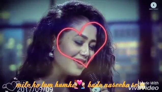 Mile Ho Tum Humko Melody Love Song by Neha Kakkar Whatsapp status video download