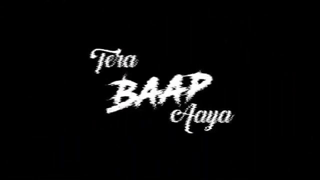 Tera Baap Aaya Boys Attitude Lyrical Whatsapp Status Video download