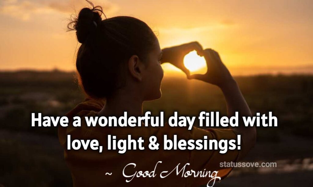 Have a wonderful day filled with love, light & blessings!