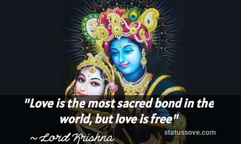 Love is the most sacred bond in the world, but love is free. Radha krishna love