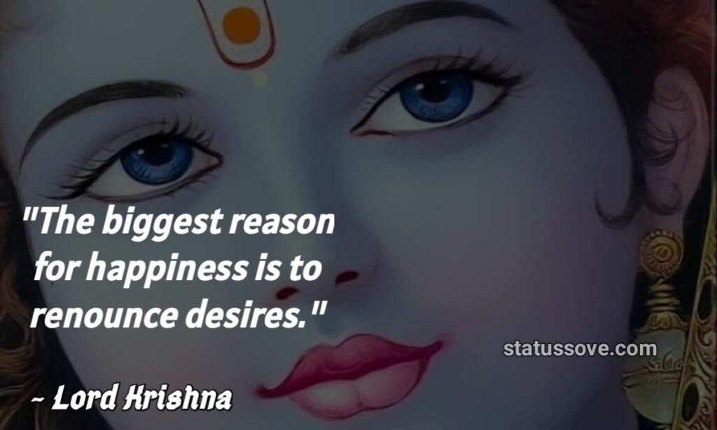 The biggest reason for happiness is to renounce desires